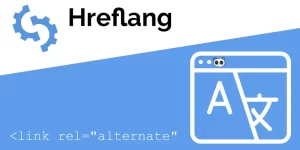 Thẻ Hreflang là gì? Vai trò của thẻ hreflang trong SEO